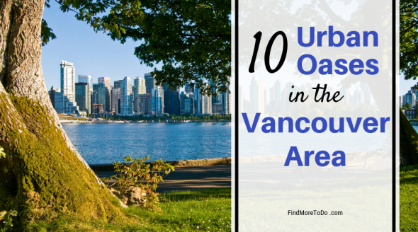 Ten Urban Oases in the Vancouver Area